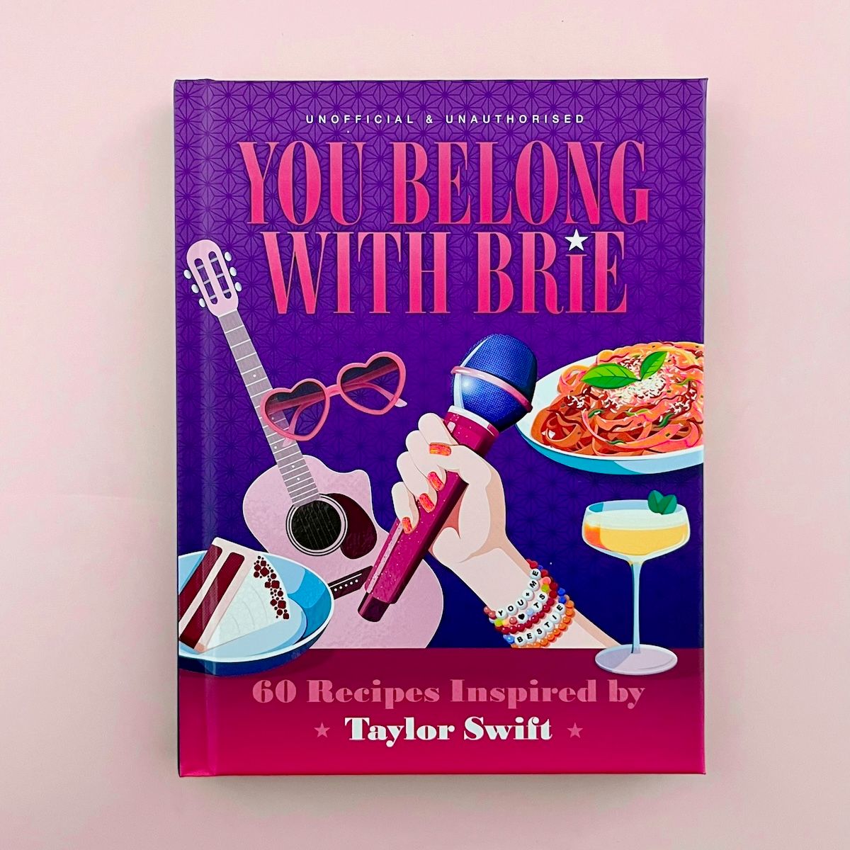 You Belong with Brie - 60 Recipes Inspired by Taylor Swift