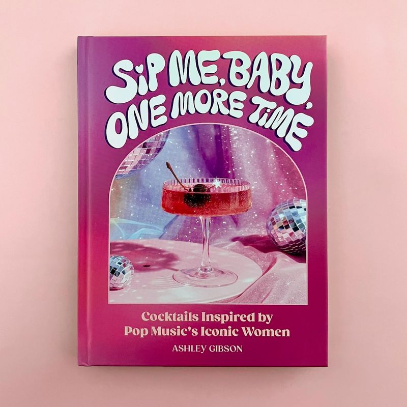 Sip Me, Baby, One More Time - Cocktails Inspired by Pop Music&#39;s Iconic Women