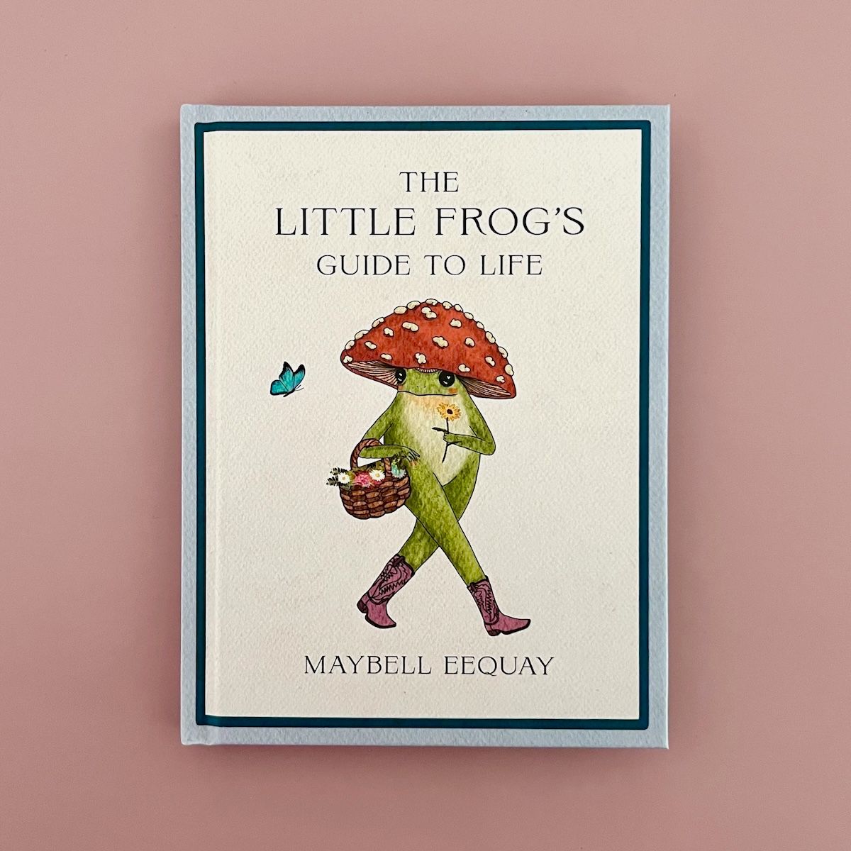 Little Frog&#39;s Guide to Life, Love, Advice and Inspiration for Every Day from the Internet&#39;s Beloved Mushroom Frog