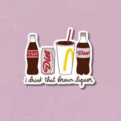 I Drink That Brown Liquor Diet Soda Sticker