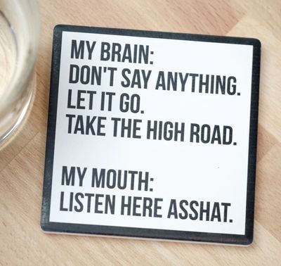 Listen here Asshat drink coaster