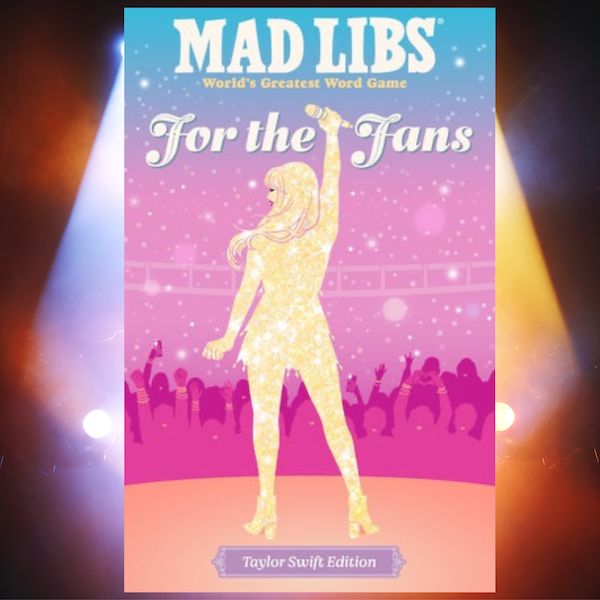Mad Libs: For the Fans: Taylor Swift Edition