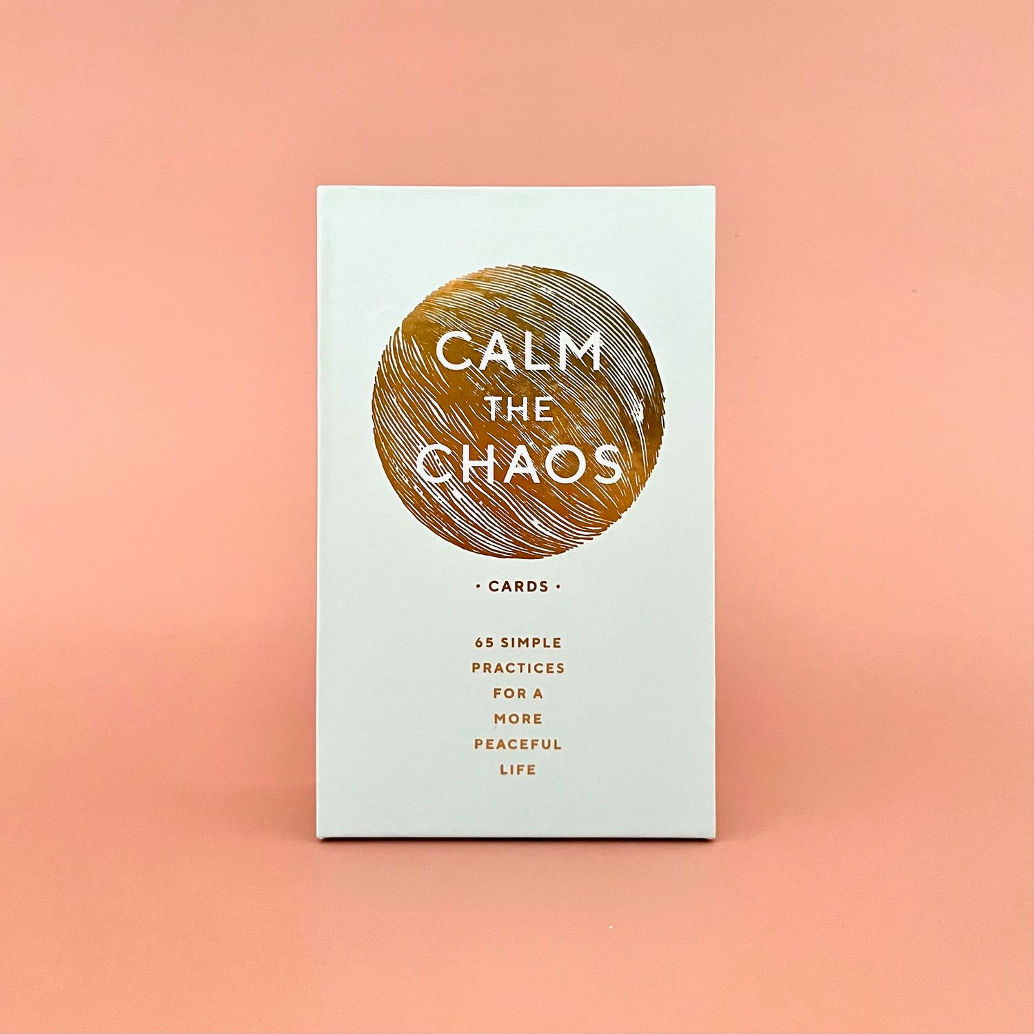 Calm the Chaos Cards: 65 Simple Practices for a More Peaceful Life