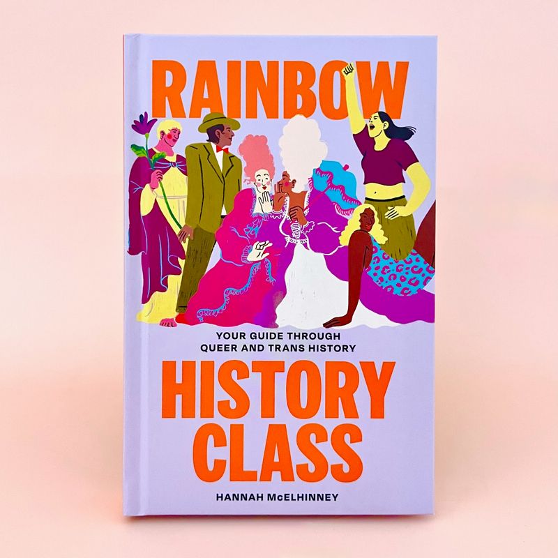 Rainbow History Class: Your Guide Through Queer and Trans History
