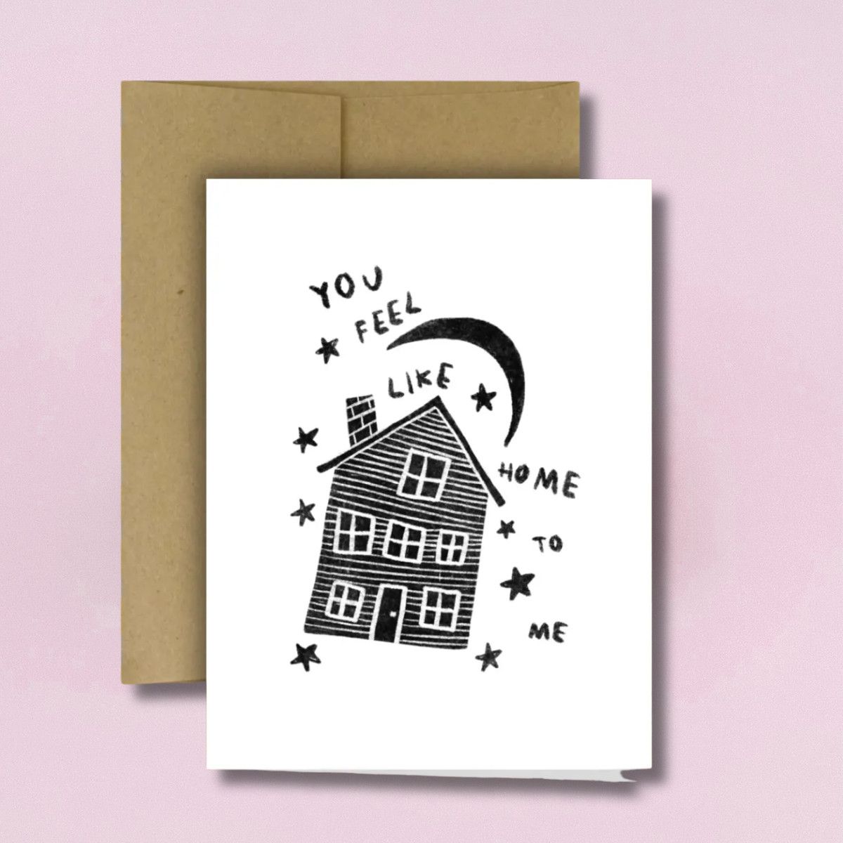You Feel Like Home to Me Card
