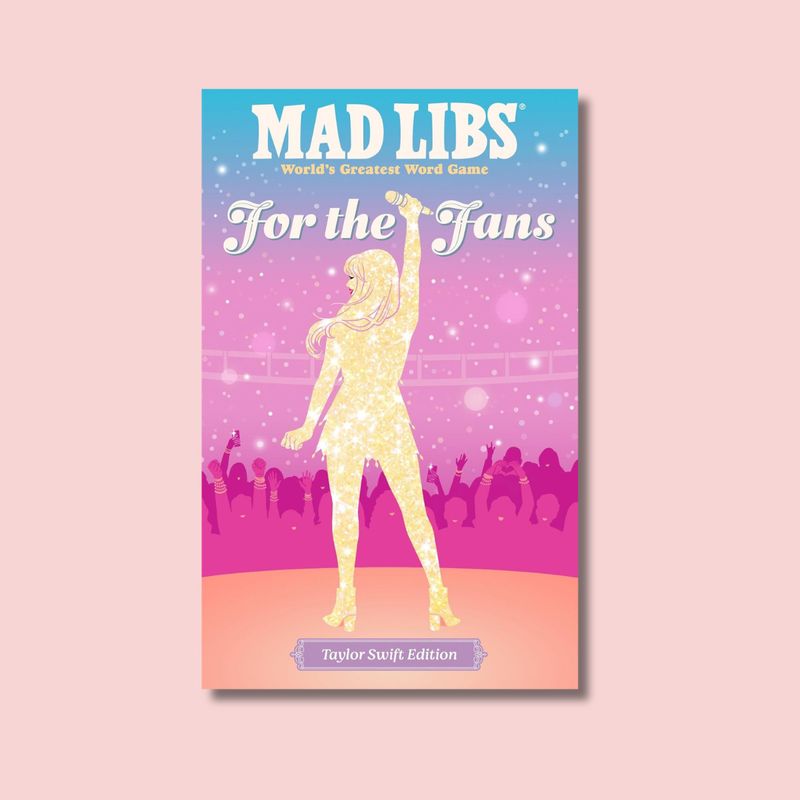 Mad Libs: For the Fans: Taylor Swift Edition