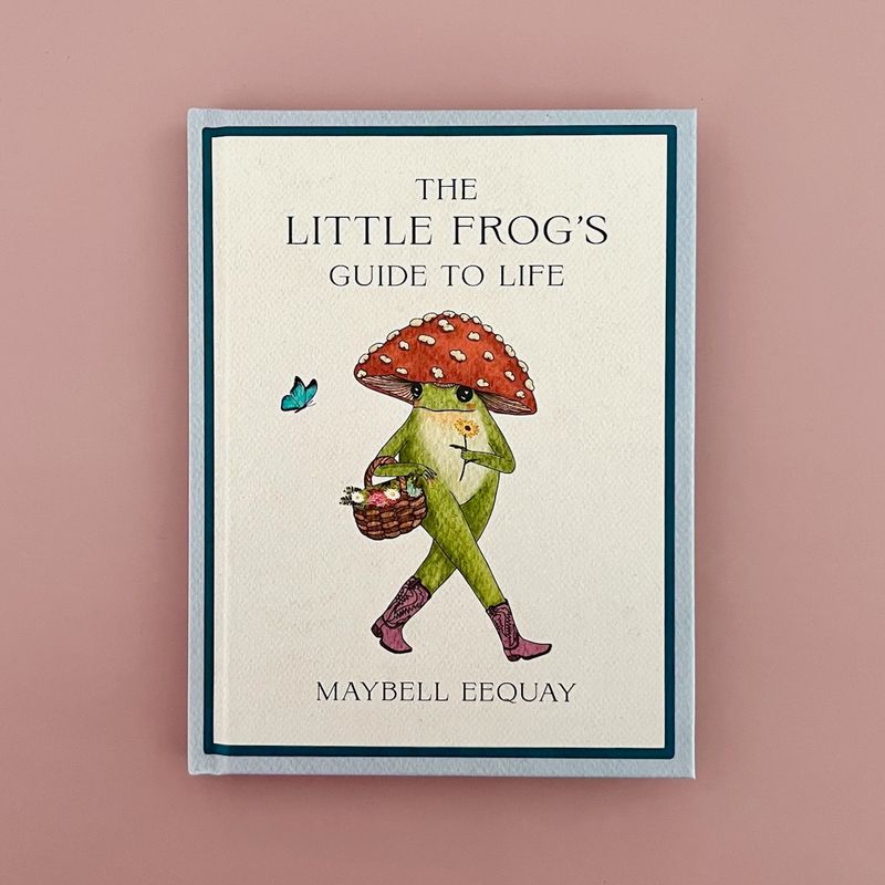 Little Frog's Guide to Life, Love, Advice and Inspiration for Every Day from the Internet's Beloved Mushroom Frog