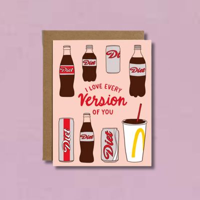 I Love Every Version of You Diet Soda Card