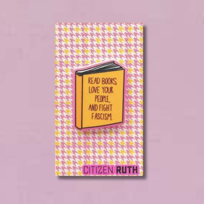Read Books, Love Your People, Fight Fascism Acrylic Pin