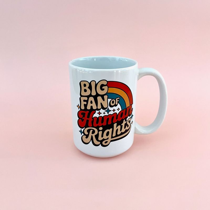 Big Fan of Human Rights 15oz Mug