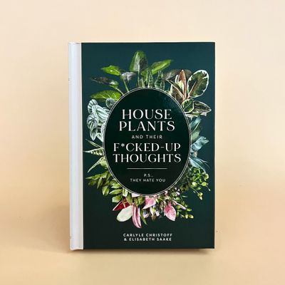 Houseplants and Their F*cked-up Thoughts