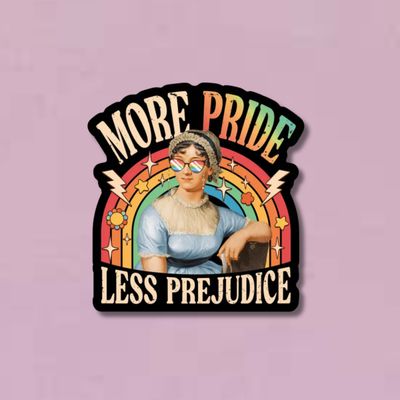 More Pride Less Prejudice Sticker