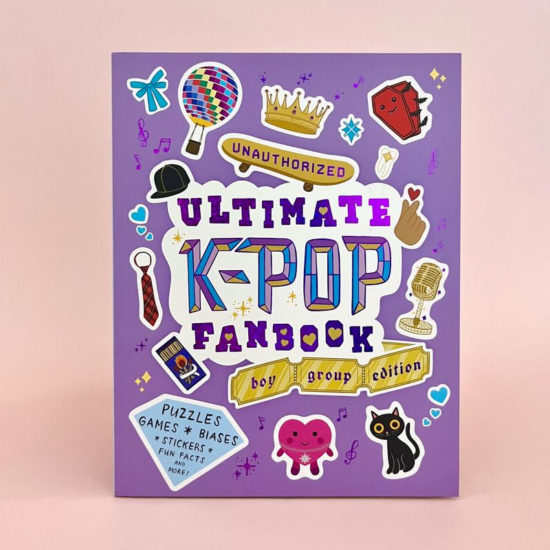 Unauthorized Ultimate K-Pop Fanbook: Boy Band Edition