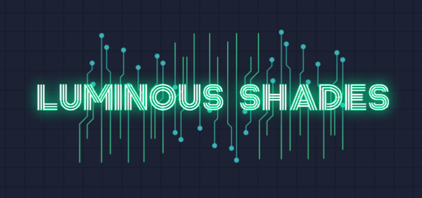 Luminous Shades