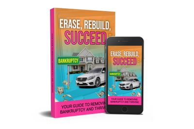 ERASE, REBUILD, SUCCEED! Your guide to removing bankruptcy and thriving..