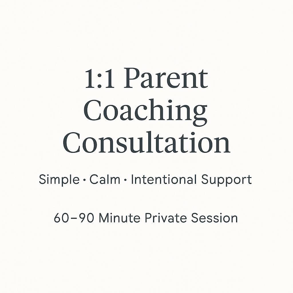 ✨ 1:1 Parent Coaching Consultation (60–90 Minutes)