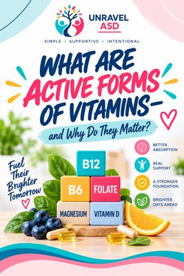 Active forms of vitamins including folate, B12 and B6 explained for parents
