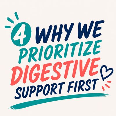 Why We Prioritize Digestive Support First