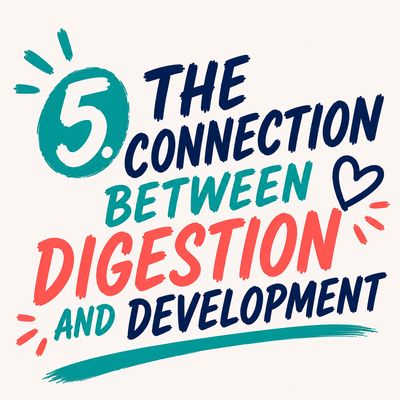 The Connection Between Digestion and Development