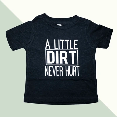 A Little Dirt Never Hurt 12-18 Months