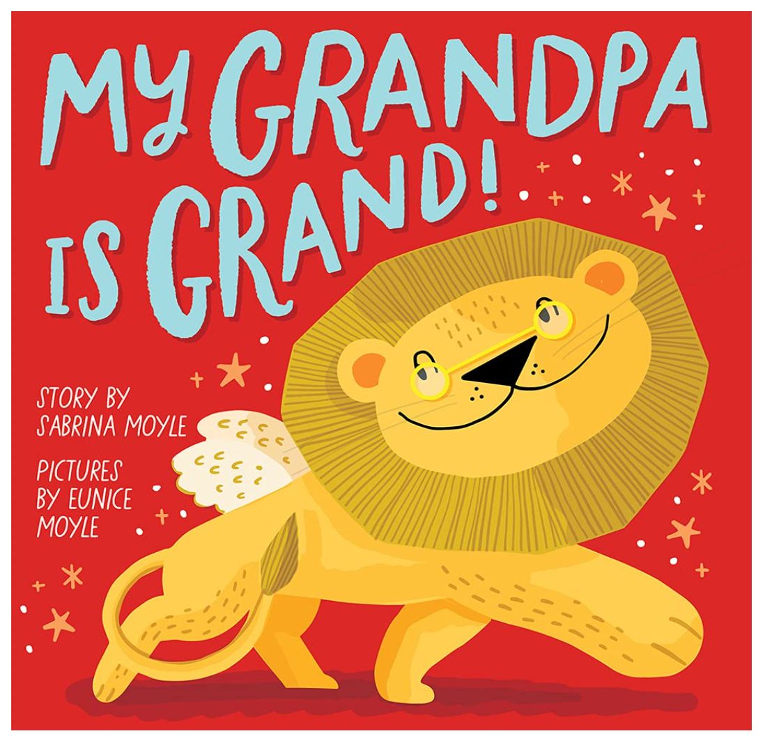 My Grandpa is Grand! By Sabrina Moyle BOARDBOOK