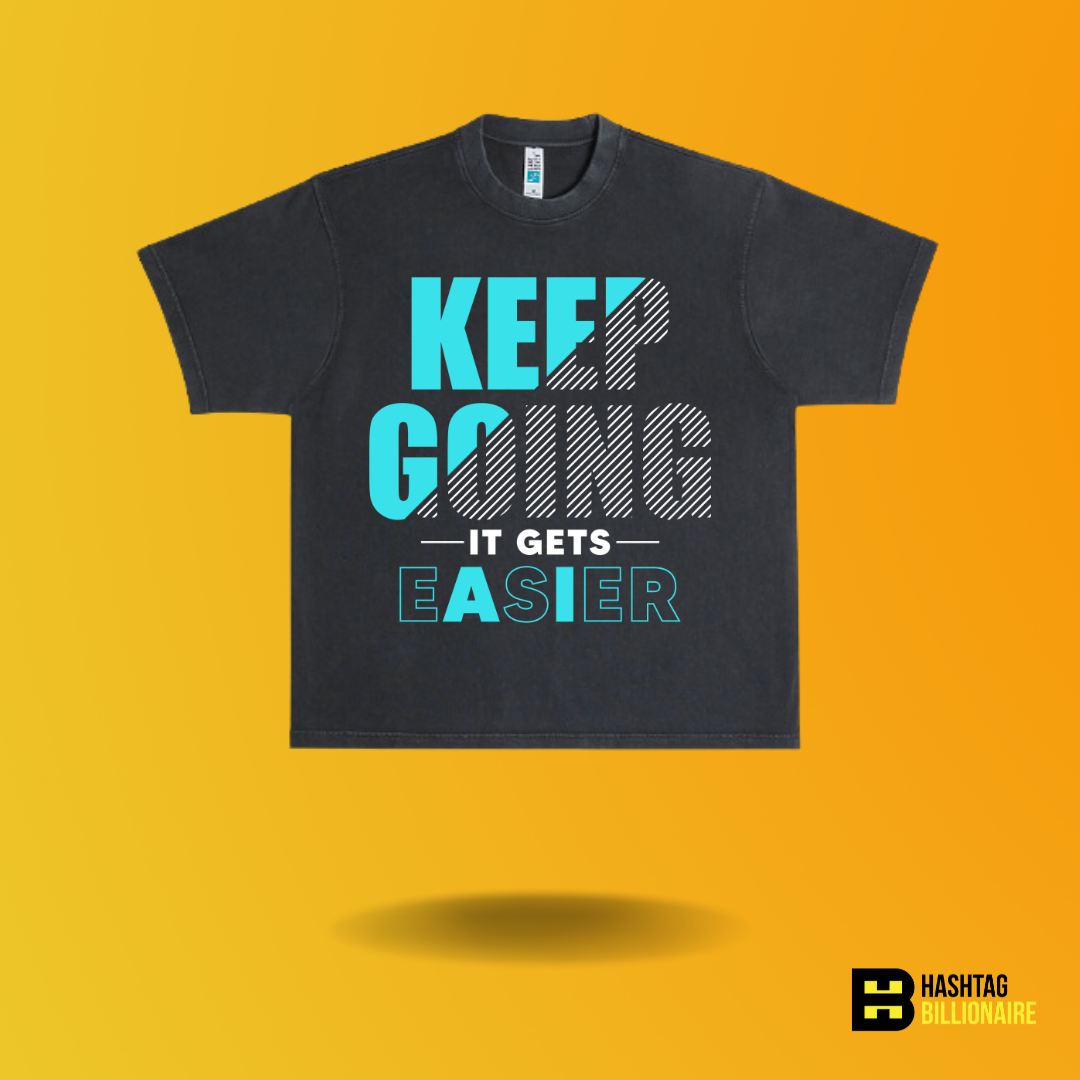 Keep going it gets easier T-shirt