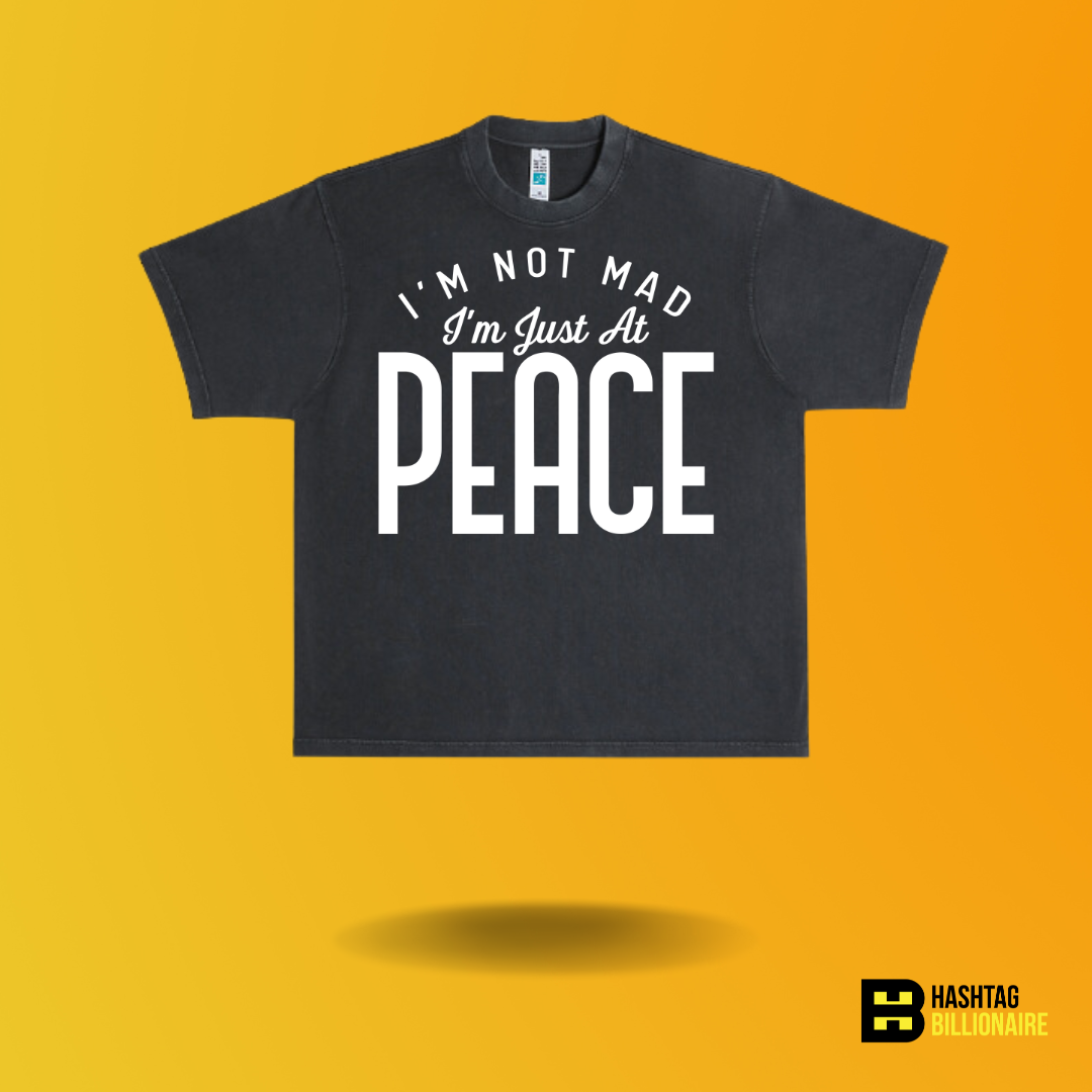 I'm not mad I'm just at Peace T-shirt