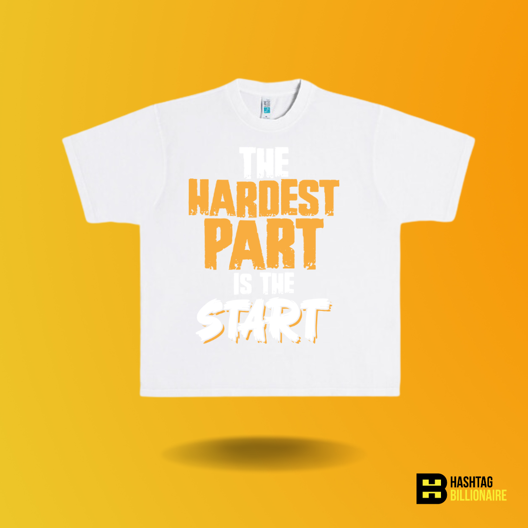 The hardest part is the Start T-shirt