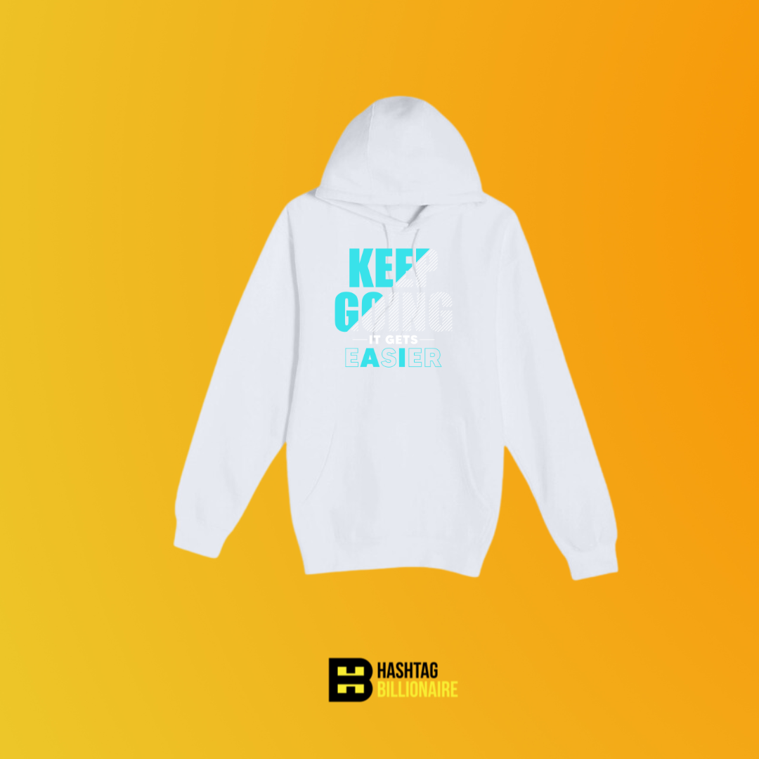 Keep going it gets easier Hoodie