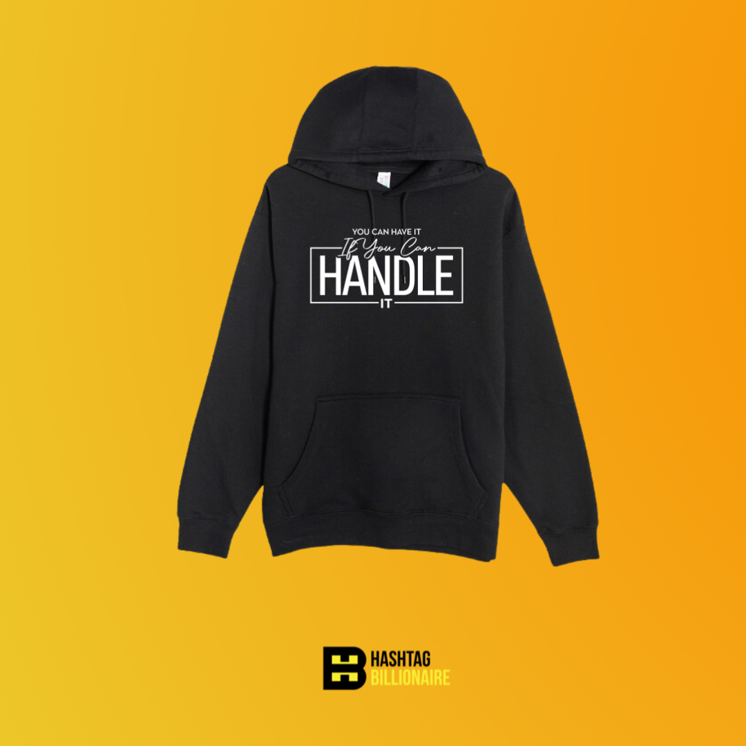 You can have it if you can handle it Hoodie