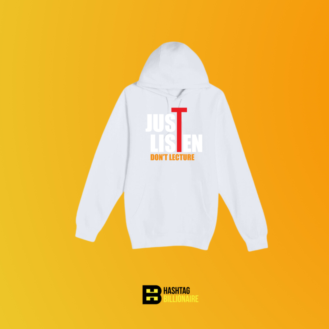 Just listen don't lecture Hoodie