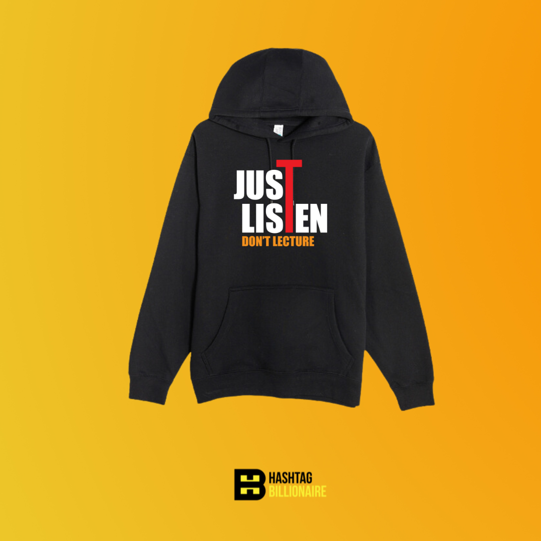 Just listen don't lecture Hoodie