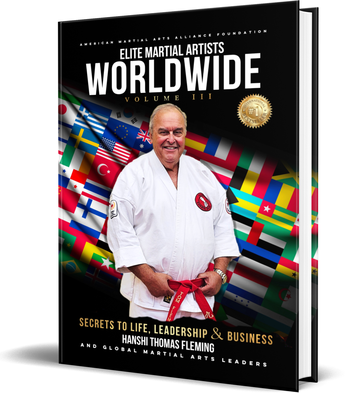 ​Elite Martial Artists Worldwide: Secrets to Life, Leadership, and Business (Special Edition Featuring Hanshi Tom Fleming) Softcover