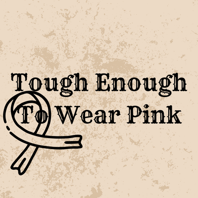Tough Enough to Wear Pink