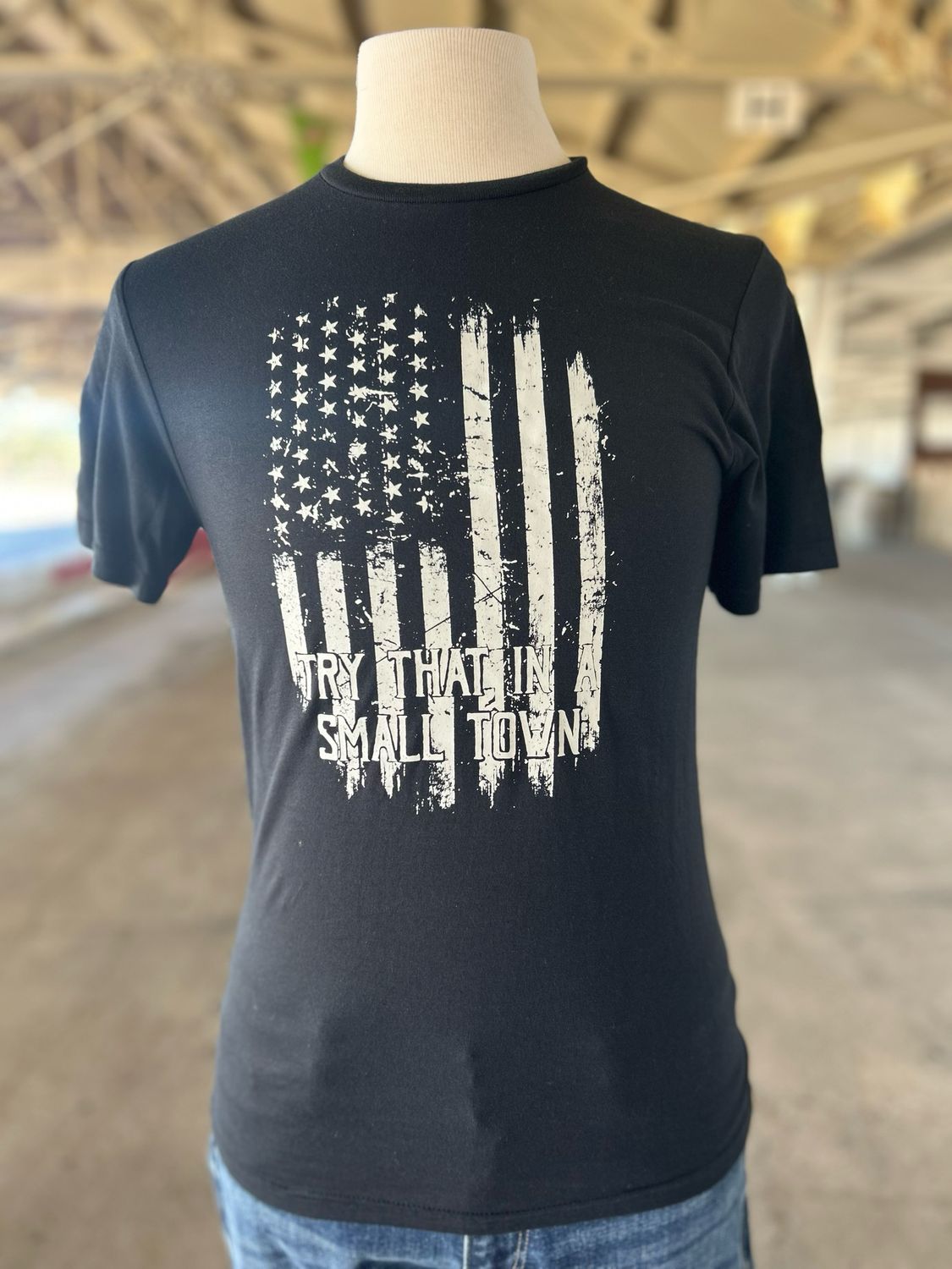 Try That In A Small Town Tee