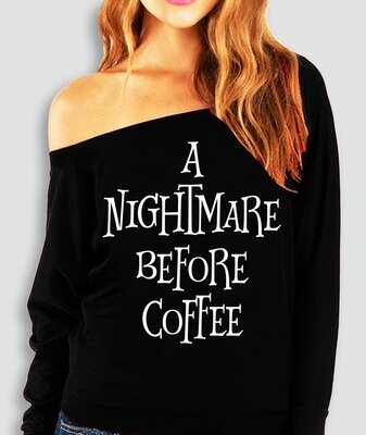 A NIGHTMARE BEFORE COFFEE Off-Shoulder Shirt