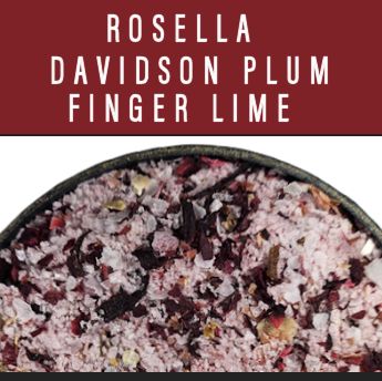 Rosella, Davidson Plum, Finger Lime SALT