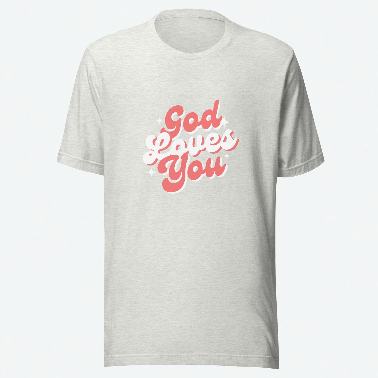 God Loves You Christian T-Shirt