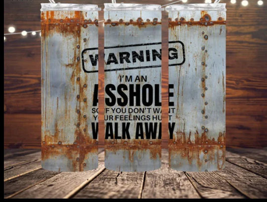 Rusted Metal, Mans Cup, I&#39;m an Asshole