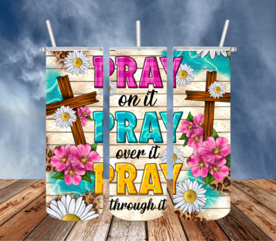 Pray on it
