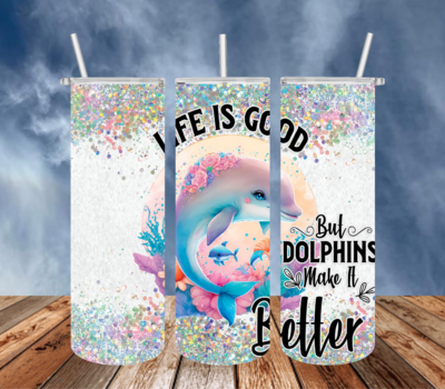 Life is good but dolphins make it better