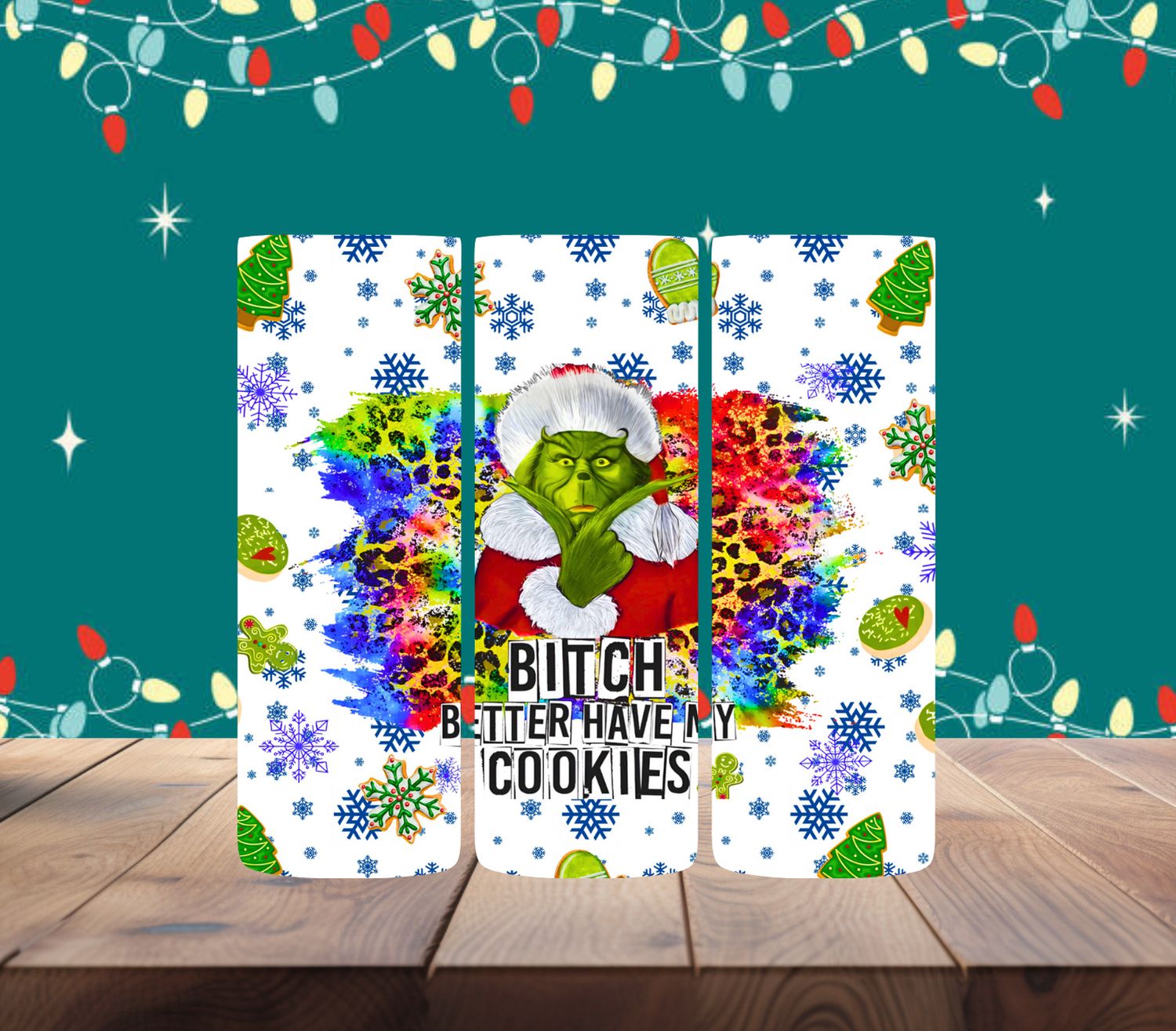 Bitch Better Have my Cookies
