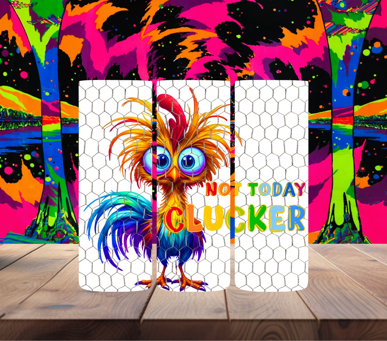 Not Today Clucker