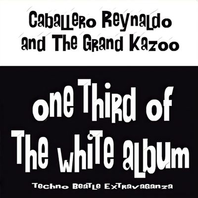 CABALLERO REYNALDO - ONE THIRD OF THE WHITE ALBUM - CD