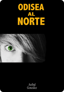 ANÍBAL GONZÁLEZ AYORA - ODISEA AL NORTE - LIBRO