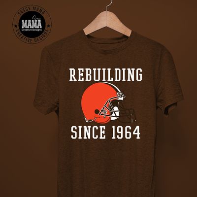 Rebuilding since 1964 Browns Shirt