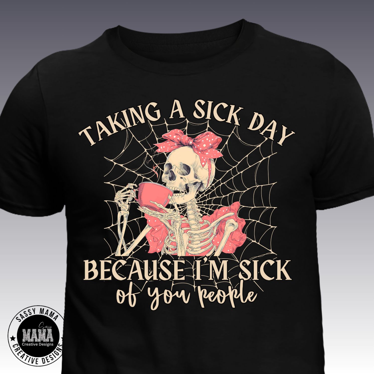 &quot;Taking a Sick Day&quot; Skeleton Tee