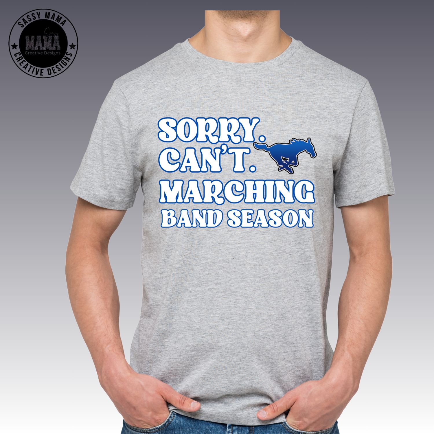Sorry. Can't. Marching Band Season Mustangs