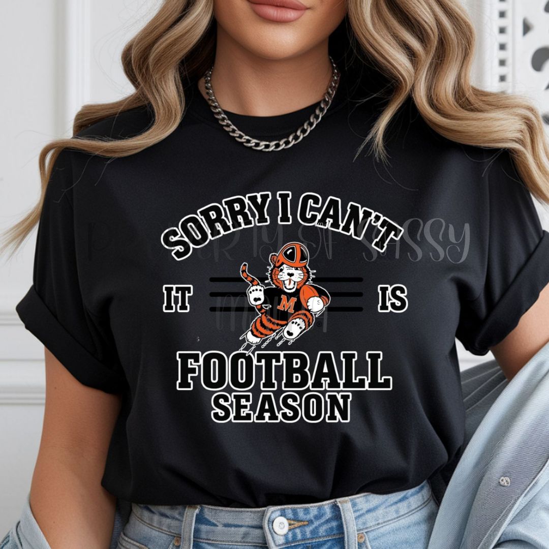 🐅 Sorry I Can’t, It’s Tiger Season Shirt