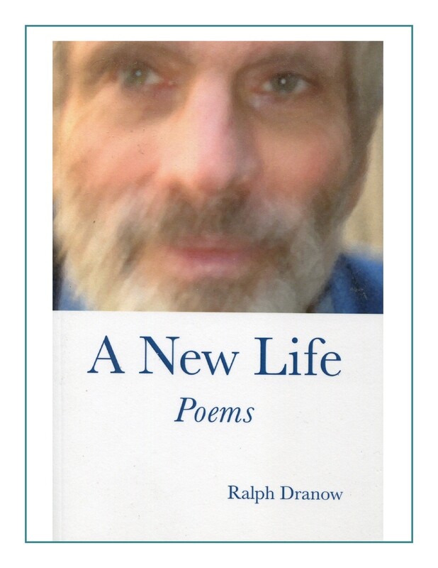 A New Life: Poems by Ralph Dranow (Print)